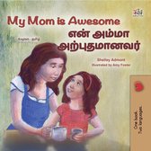 English Tamil Bilingual Collection - My Mom is Awesome என் அம்மா அற்புதமானவர்
