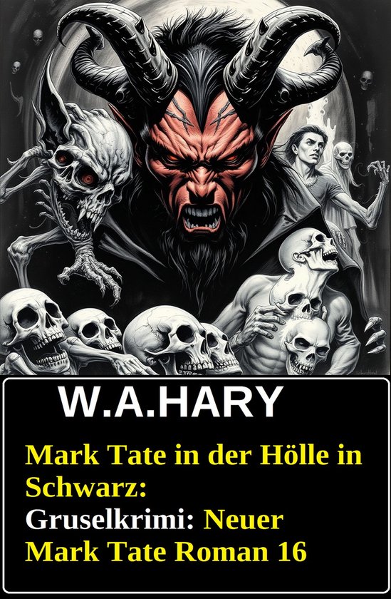 Mark Tate in der Hölle in Schwarz: Gruselkrimi: Neuer Mark  ... - cover