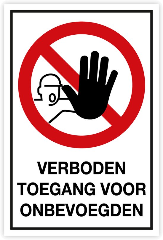 Simbol - Bord Verboden Toegang voor Onbevoegden - Dibond - Formaat 20 x 30 cm.