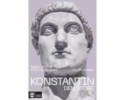 Konstantin den store : Roms första kristne kejsare