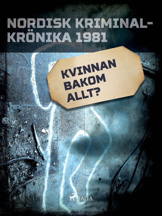 Nordisk kriminalkrönika 80-talet - Kvinnan bakom allt? - cover