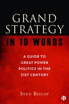 Grand Strategy in 10 Words