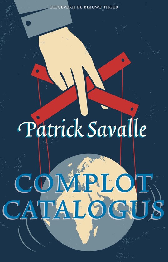 Boek 'Complotcatalogus' door Patrick Savalle. Een hand met poppenkasttouwen boven een wereldbol, met de titel in grote letters.