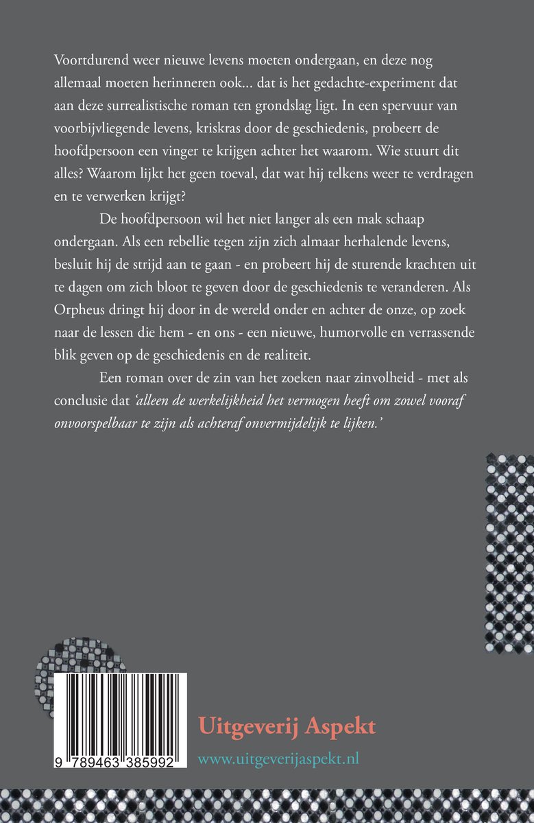 Boekomslag met tekst "Voortdurend weer nieuwe levens moeten ondergaan, en deze nog allemaal moeten herinneren ook... dat is het gedachte-experiment dat aan deze surrealistische roman ten grondslag ligt." Links onderaan een barcode.