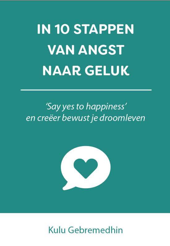 In 10 stappen - In 10 stappen van angst naar geluk