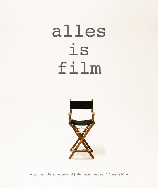 Alles is film