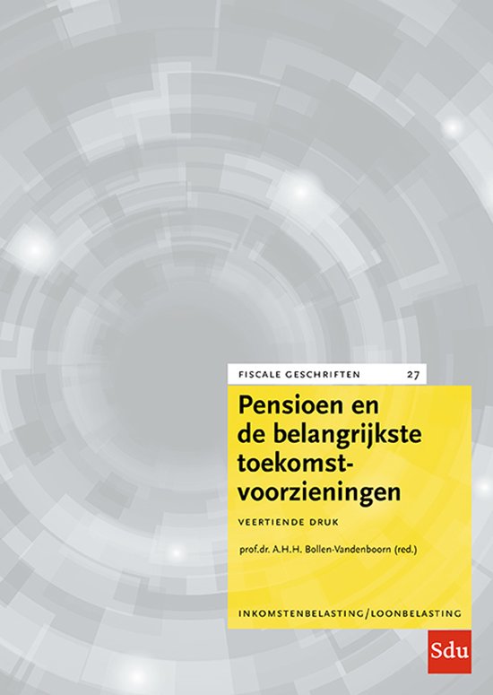 Fiscale geschriften 27 - Pensioen en de belangrijkste toekom ... - cover