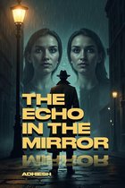 The Echo in the Mirror