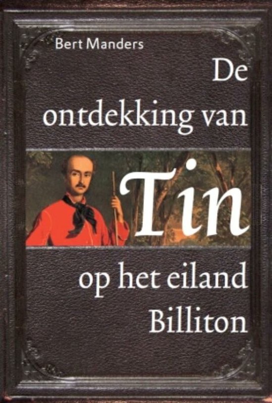 9789460221309 - De Ontdekking Van Tin Op Het Eiland Billiton