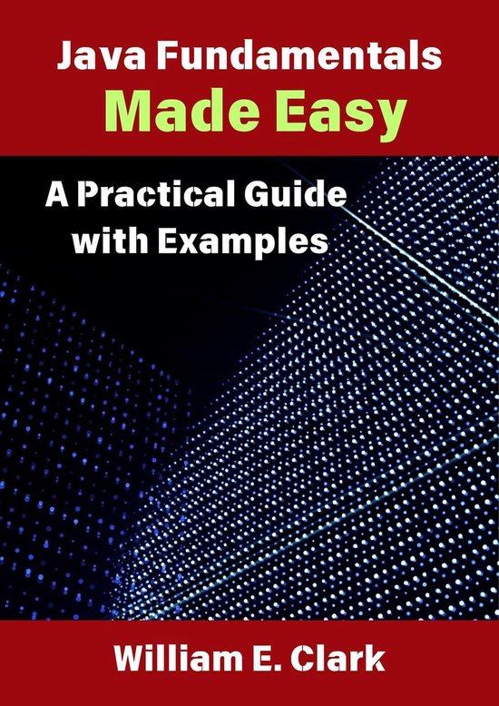 Java Fundamentals Made Easy: A Practical Guide with Examples (ebook ...