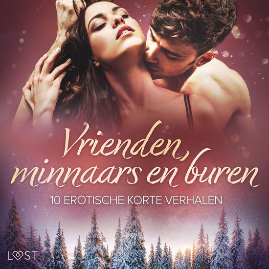 Vrienden, minnaars en buren: 10 Erotische korte verhalen - cover