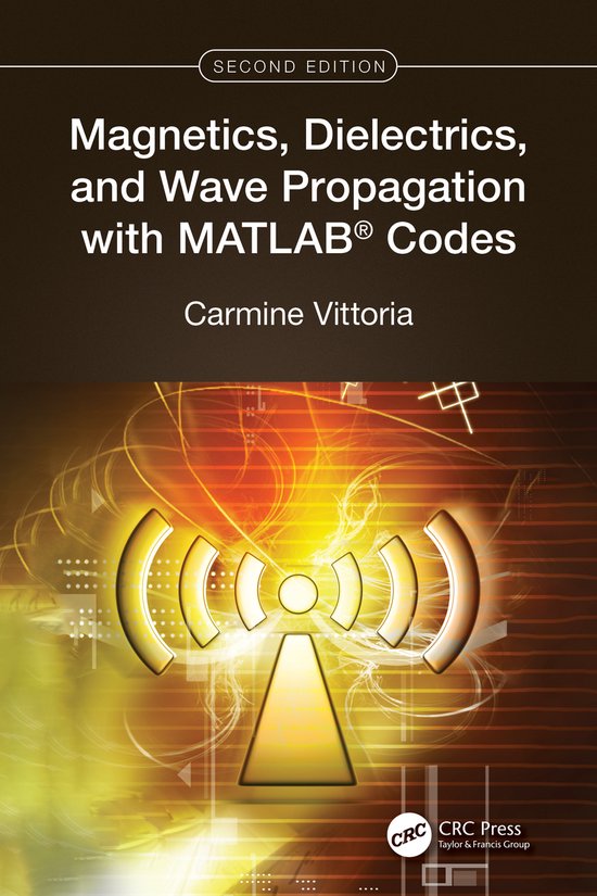 Magnetics, Dielectrics, and Wave Propagation with MATLAB® C ... - cover