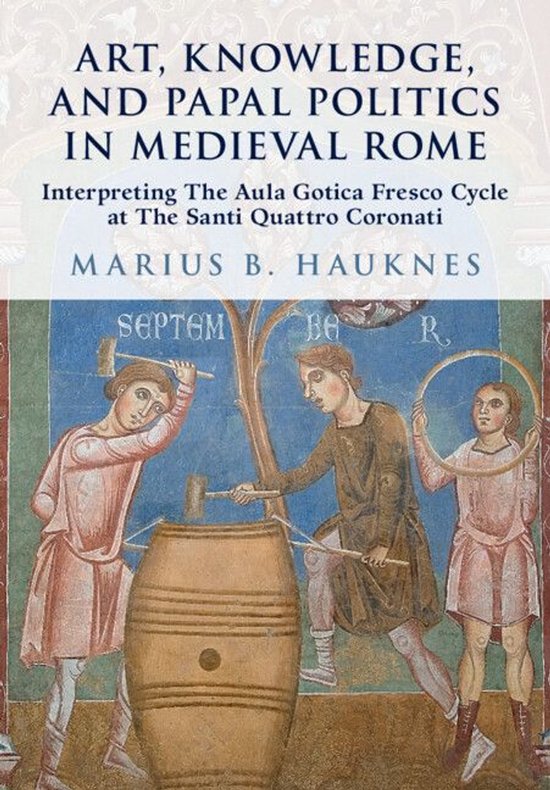 Art, Knowledge, and Papal Politics in Medieval Rome - cover