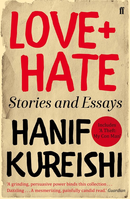 Boek 'Love + Hate' door Hanif Kureishi, met verhalen en essays. Rode en zwarte tekst op verweerde crèmekleurige kaft.