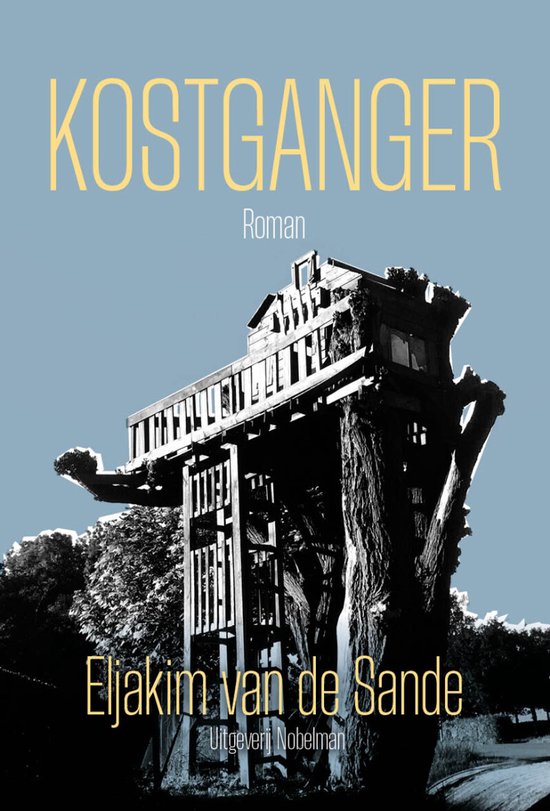 Boek kaft met de titel KOSTGANGER in gele letters, met een afbeelding van een boomhut.