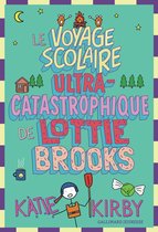 Lottie Brooks 4 - Lottie Brooks (Tome 4) - Le Voyage scolaire ultra-catastrophique de Lottie Brooks