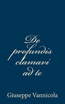de Profundis Clamavi Ad Te