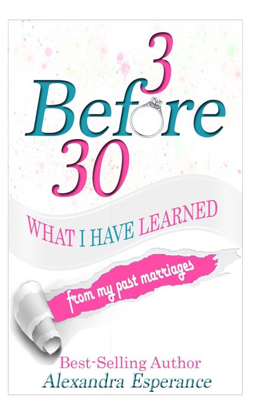 3 Before 30: What I Have Learned from My Past Marriages - cover