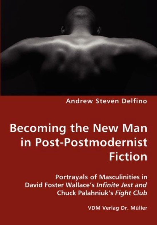 Becoming the New Man in Post-Postmodernist Fiction - Portray ... - cover