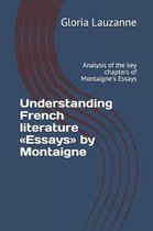 Understanding French literature Essays by Montaigne