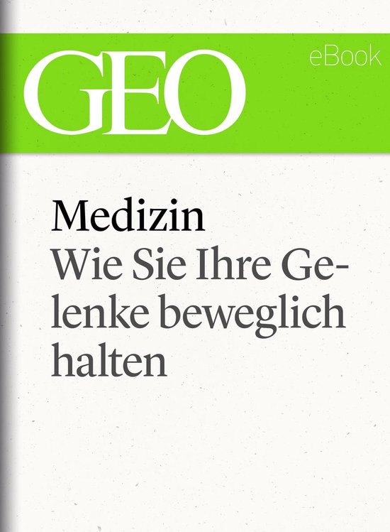 Medizin: Wie Sie Ihre Gelenke beweglich halten (GEO eBook Si ... - cover