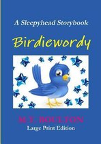 Birdiewordy Large Print Edition