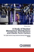 A Study of Nuclear Momentum Distributions and Elastic Form Factors