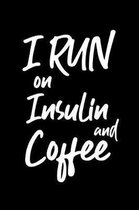 I Run on Insulin and Coffee