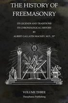 The History of Freemasonry Volume 3