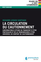 Regards sur le droit luxembourgeois - La circulation du cautionnement