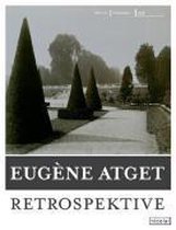 Eugène Atget. Retrospektive