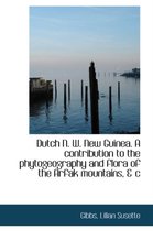 Dutch N. W. New Guinea. a Contribution to the Phytogeography and Flora of the Arfak Mountains, & C