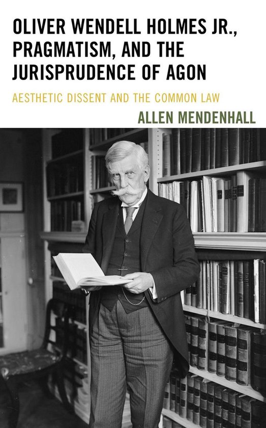 Oliver Wendell Holmes Jr., Pragmatism, and the Jurisprudence ... - cover