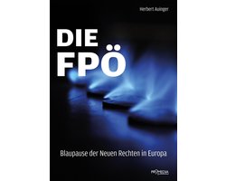 Die FPÖ – Blaupause der Neuen Rechten in Europa