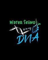 Water Skiing Is In My DNA