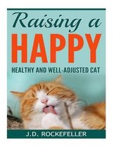 Raising a Happy, Healthy and Well-Adjusted Cat