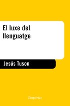 BIBLIOTECA UNIVERSAL EMPURIES - El luxe del llenguatge