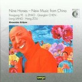 Nine Horses - New Music from China / Ensemble Eclipse