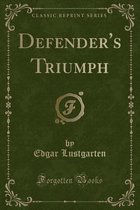 Defender's Triumph (Classic Reprint)