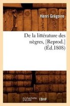 Litterature- de la Litt�rature Des N�gres, [Reprod.](�d.1808)