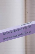 Oil Up, Buttercup Journal