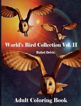 World's Bird Collection: Adult Coloring Book Birds Vol II, Advanced Realistic Bird Coloring Book for Adults