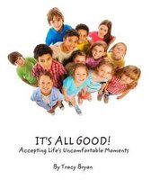 It's All Good! Accepting Life's Uncomfortable Moments