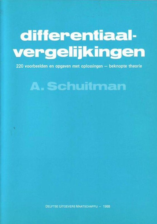 Cover van het boek 'Differentiaalvergelijkingen / 220 voorbeelden en opgaven met oplossingen en beknopte theorie / druk 1'