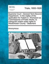 Supreme Court - General Term-Second Department - In the Matter of the Application for Hubert O. Thompson as Commissioner of Public Works. to Extinguish Certain Water Rights in Westchester Cou