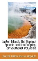Easter Island; The Rapanui Speech and the Peopling of Southeast Polynesia