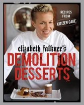 Elizabeth Falkner's Demolition Desserts