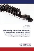 Modeling and Simulation of Compound Bullwhip Effect