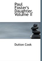 Paul Foster's Daughter, Volume II