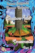 Crossbow-Isle Volume 4 Crossroads Part 2